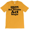 drink triple T-Shirt