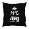 Keep Calm And Let Jack Handle It Throw Pillow