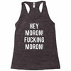 hey moron! 1 Racerback Tank