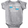and though she be but little, she is fierce Baby Onesie