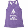 eat drink and be scary Racerback Tank