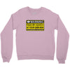 at your own risk Crewneck Sweatshirt