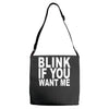blink if you want me (2) Adjustable Strap Totes