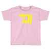 snitches be cray Toddler T-shirt