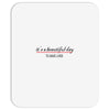its a beautiful day Mousepad