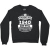 Made In 1940 And Still Awesome Crewneck Sweatshirt
