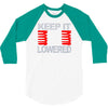 keep it lowered 3/4 Sleeve Shirt