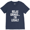 relax gringo i'm legal funny humor mexican spanish tee V-Neck Tee