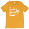 The Universe Is Made Of Protons Neutrons Electrons Morons T-Shirt