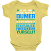 just wen i think you coundn't posible be any dumber you go and do somt Baby Onesie