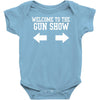 welcome to the gun show Baby Onesie