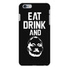 eat drink and b iPhone 6 Plus/6s Plus Case