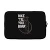 bike 'til you barf Laptop sleeve