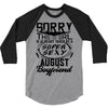 This Girl Is Taken By A Super Sexy August Boyfriend 3/4 Sleeve Shirt