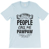 My Favorite People Call Me PawPaw T-Shirt