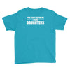 you can't scare me i have daughters Youth Tee