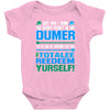 just wen i think you coundn't posible be any dumber you go and do somt Baby Onesie