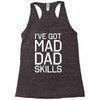 i've got mad dad skills Racerback Tank