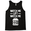 watch me lift watch me Tank Top