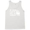 if dad can't fix it nobody can Tank Top
