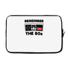 remember the 80's Laptop sleeve