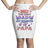 only the best dads get promoted to papa Pencil Skirts
