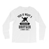 This Is What A Bad Ass Brother Looks Like Long Sleeve Shirts