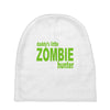 daddy's little zombie hunter Baby Beanies