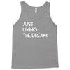 just living livin the dream Tank Top