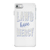 lawd have mercy iPhone 7 Case
