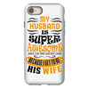 My Husband Is Super Awesome iPhone 8