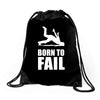born to fail failer depp ungl&uuml;ck fun funny failure Drawstring Bags