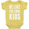 be like the cool kids Baby Onesie