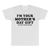 I'm Your Mother's Day Gift Dad Says You're Welcome All Over Men's T-shirt