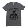 This Is What A Badass Daddy Looks Like Ladies Fitted T-Shirt