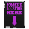 party location here iPad 3 and 4 Case