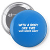 body like this funny Pin-back button