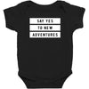 Say Tes to New Adventures Baby Bodysuit