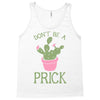 don't be a prick Tank Top