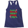 happy whatever doesn't offend you Racerback Tank