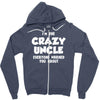 i'm the crazy uncle Zipper Hoodie
