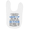 i never dreamed i would grow up to be a super cool runner but here i a Baby Bibs