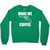 make me coffee Crewneck Sweatshirt