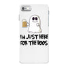 i'm just here for the boos iPhone 7 Case
