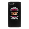 Never Underestimate A Man Who Watches Friends And Was Born in December iPhone 7 Plus Case