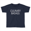 culinary badas Toddler T-shirt