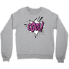 cool !!! Crewneck Sweatshirt