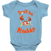 don't be krabby Baby Bodysuit