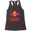 do you know the way Racerback Tank