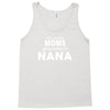 Only The Best Moms Get Promoted To Nana Tank Top